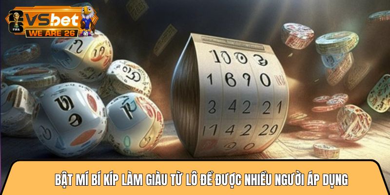Bật mí bí kíp làm giàu từ lô đề được nhiều người áp dụng 3 bí kíp làm giàu từ lô đề